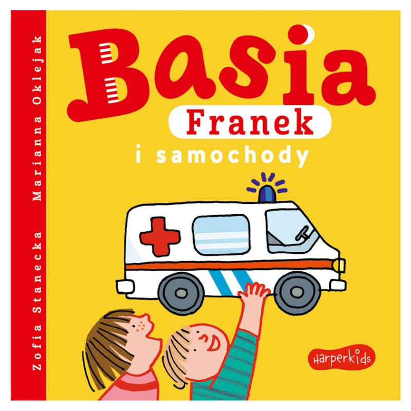 HarperKids Cărțulia Pentru Copii Basia Franek Și Mașinile